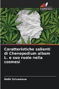 Caratteristiche salienti di Chenopodium album L. e suo ruolo nella cosmesi - Nidhi Srivastava