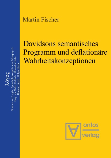 Davidsons semantisches Programm und deflationäre Wahrheitskonzeptionen - Martin Fischer