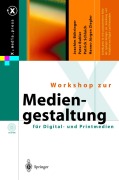 Cover-Bild zum Titel 'Workshop zur Mediengestaltung für Digital- und Printmedien' von 'J. Böhringer, H. -J. Ziegler, P. Schlaich, P. Bühler'