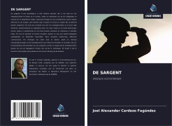 Cover-Bild zum Titel 'DE SARGENT' von 'Joel Alexander Cardozo Fagúndez'