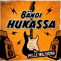 Cover-Bild zum Titel 'Bändi hukassa' von 'Pelle Miljoona'
