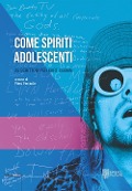 Cover-Bild zum Titel 'Come spiriti adolescenti. 25 scrittori per Kurt Cobain' von ''
