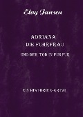 Cover-Bild zum Titel 'Adriana die Fuhrfrau und der Tod in purpur' von 'Elvy Jansen'
