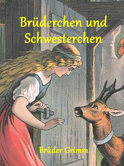 Brüderchen und Schwesterchen - Brüder Grimm