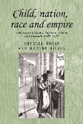 Cover-Bild zum Titel 'Child, Nation, Race and Empire' von 'Margot Hillel, Shurlee Swain'