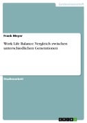 Cover-Bild zum Titel 'Work Life Balance. Vergleich zwischen unterschiedlichen Generationen' von 'Frank Meyer'
