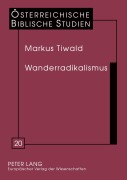 Cover-Bild zum Titel 'Wanderradikalismus' von 'Markus Tiwald'