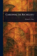 Cover-Bild zum Titel 'Cardinal De Richelieu' von 'Eleanor C (Eleanor Catherine) Price'
