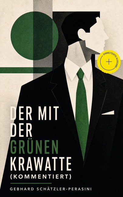 Der mit der grünen Krawatte (Kommentiert) - Gebhard Schätzler-Perasini