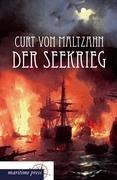 Der Seekrieg - Curt Von Maltzahn