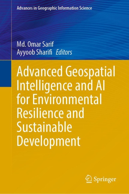 Advanced Geospatial Intelligence and AI for Environmental Resilience and Sustainable Development - 