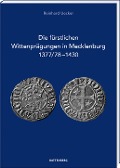 Cover-Bild zum Titel 'Die fürstlichen Wittenprägungen in Mecklenburg 1377/78-1430' von 'Reinhard Uecker'