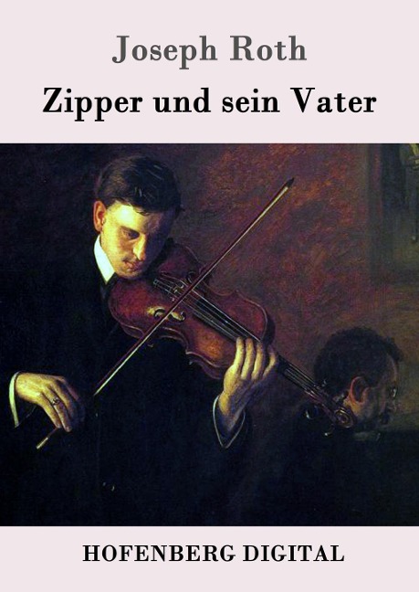 Zipper und sein Vater - Joseph Roth