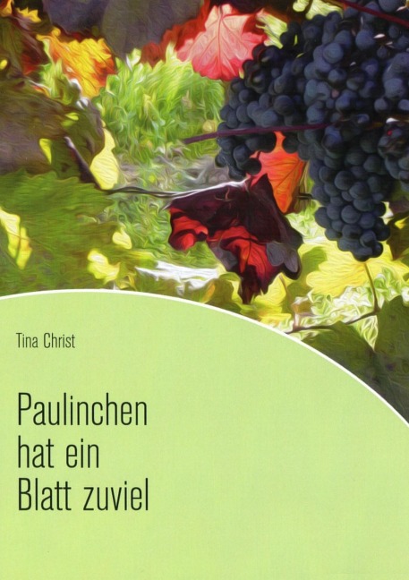 Paulinchen hat ein Blatt zuviel - Tina Christ