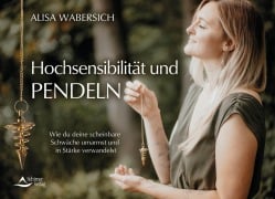 Cover-Bild zum Titel 'Hochsensibles Pendeln' von 'Alisa Wabersich'