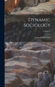 Cover-Bild zum Titel 'Dynamic Sociology; Volume 1' von 'Lester Frank Ward'