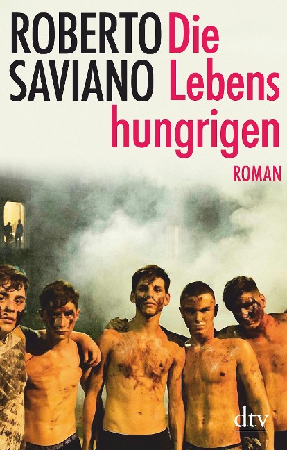 Die Lebenshungrigen - Roberto Saviano