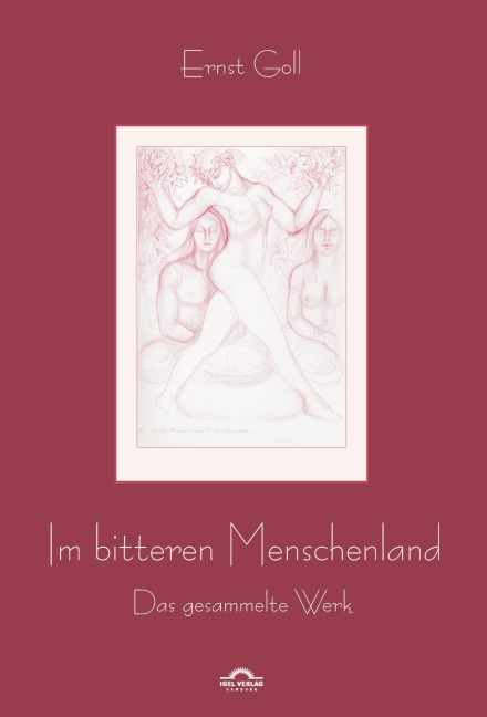 Ernst Goll: Im bitteren Menschenland - Christian Teissl