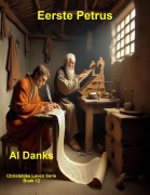 Cover-Bild zum Titel 'Eerste Petrus (Christelijke Leven Serie, #12)' von 'Al Danks'
