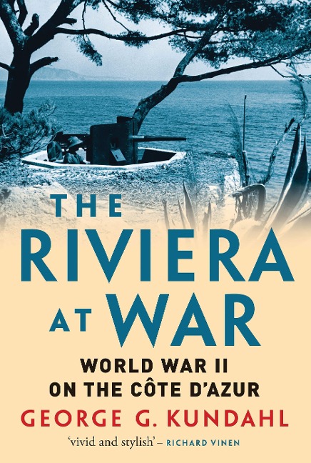 The Riviera at War - George G Kundahl