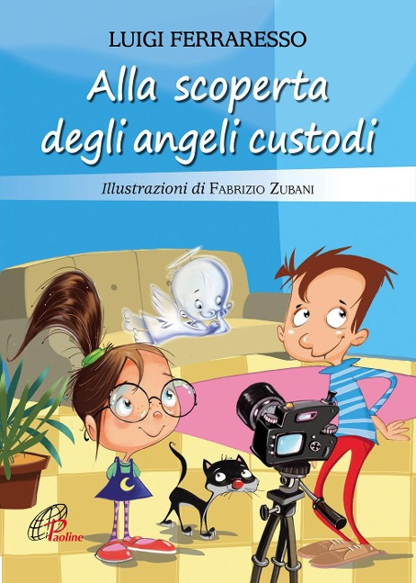 Alla scoperta degli angeli custodi - Luigi Ferraresso