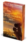 Cover-Bild zum Titel 'Nur zusammen mit Dir' von 'Francee Wiedemann'