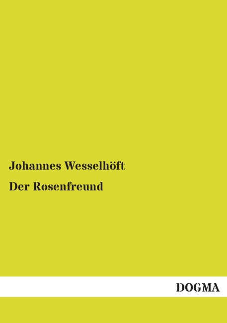 Der Rosenfreund - Johannes Wesselhöft