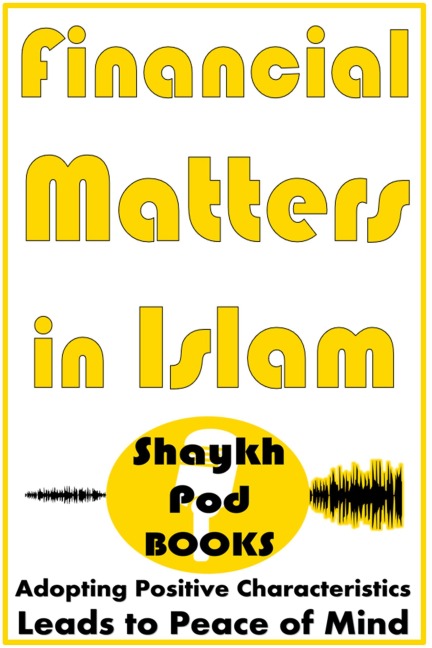 Financial Matters in Islam - ShaykhPod Books