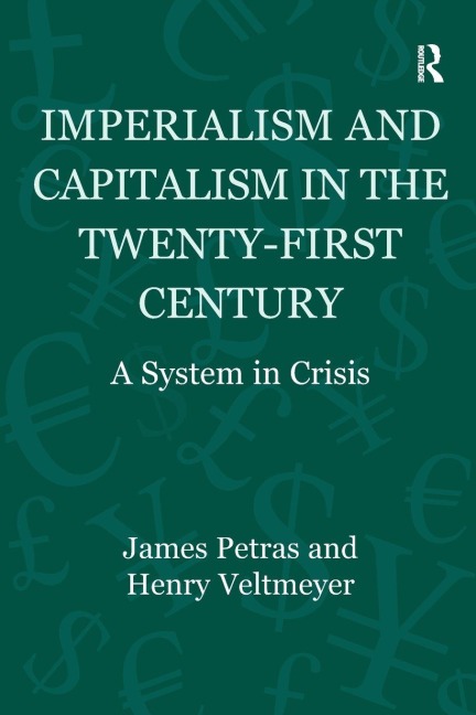 Imperialism and Capitalism in the Twenty-First Century - James Petras, Humberto Márquez, Henry Veltmeyer