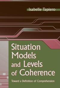 Situation Models and Levels of Coherence - Isabelle Tapiero