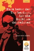 Cover-Bild zum Titel 'Kurz bevor der Tag beginnt, ist die Nacht am dunkelsten' von 'Wolf-Ingo Härtl'