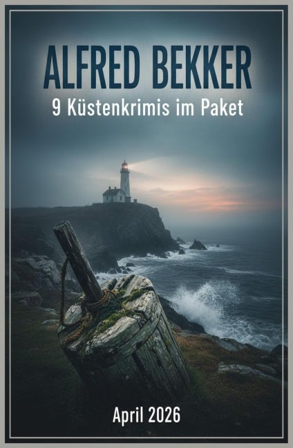 9 Küstenkrimis im Paket April 2026 - Alfred Bekker
