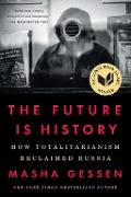 Cover-Bild zum Titel 'The Future Is History (National Book Award Winner)' von 'Masha Gessen'