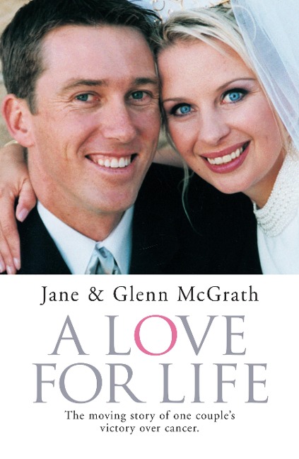 A Love For Life - Jane Mcgrath, Glenn McGrath