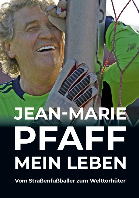 Jean-Marie Pfaff - Mein Leben - Jean-Marie Pfaff