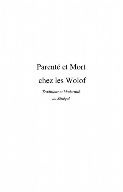 Parente et mort chez les wolof - traditions et modernite au - Lamine Ndiaye