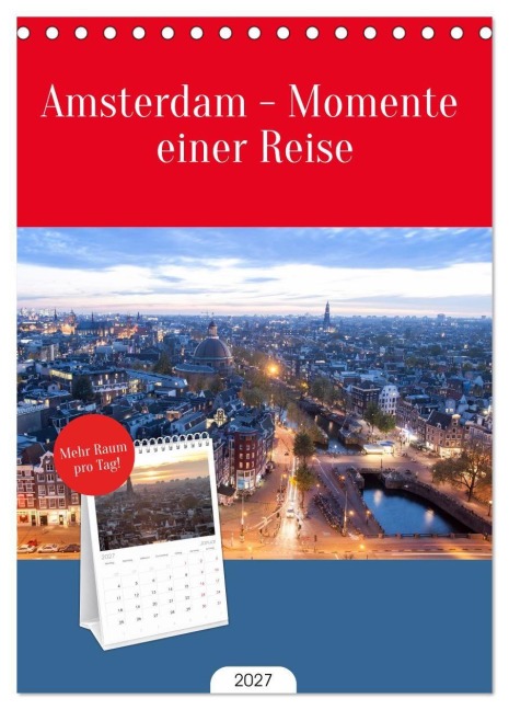 Tischplaner 2027 - Amsterdam - Momente einer Reise (A5 Tischkalender zum Aufstellen) CALVENDO - Hans Zaglitsch