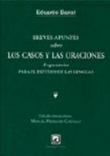 Breves apuntes sobre los casos y las oraciones - Eduardo Benot