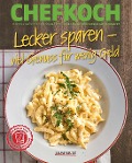 Cover-Bild zum Titel 'CHEFKOCH Lecker sparen - viel Genuss für wenig Geld' von ''