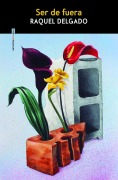Cover-Bild zum Titel 'Ser de fuera' von 'Raquel Delgado'