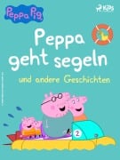 Cover-Bild zum Titel 'Peppa Wutz - Peppa geht segeln und andere Geschichten' von 'Neville Astley, Mark Baker'