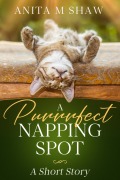 Cover-Bild zum Titel 'A Purrrfect Napping Spot' von 'Anita M. Shaw'