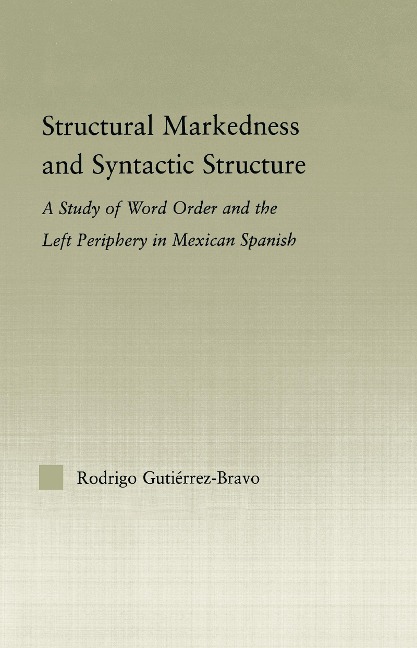 Structural Markedness and Syntactic Structure - Rodrigo Gutiérrez-Bravo