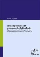 Kernkompetenzen von professionellen Fußballklubs - Jochen Schreiber