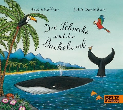 Die Schnecke und der Buckelwal - Axel Scheffler, Julia Donaldson
