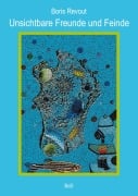 Cover-Bild zum Titel 'Unsichtbare Freunde und Feinde' von 'Boris Revout'