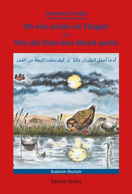 Oh wie schön ist Fliegen oder Wie die Ente den Mond sucht - Suleman Taufiq