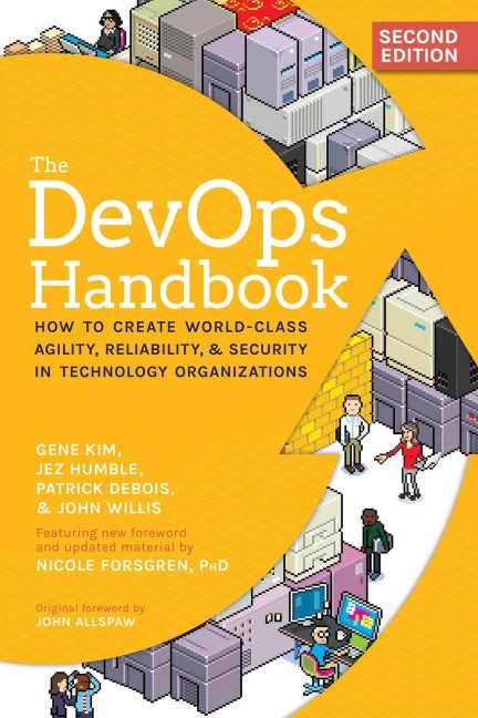 The Devops Handbook, 2nd Edition - Gene Kim, Jez Humble, Patrick Debois, John Willis, Nicole Forsgren