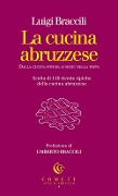 Cover-Bild zum Titel 'La cucina abruzzese. Dalla cucina povera ai menù della festa' von 'Luigi Braccili'