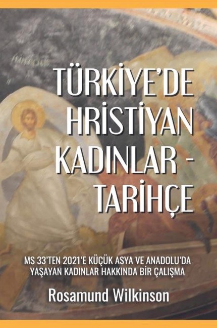 Türkiye'de Hristiyan Kad¿nlar - Tarihçe - Rosamund Wilkinson